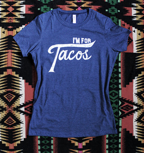 im for tacos tshirt