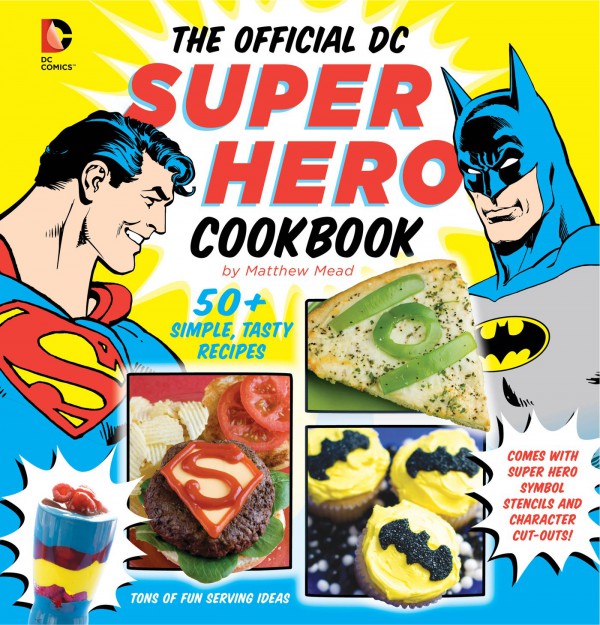 The DC Superhero Cookbook for all fans of Superheroes